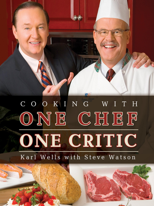 Title details for Cooking with One Chef One Critic by Karl Wells - Available